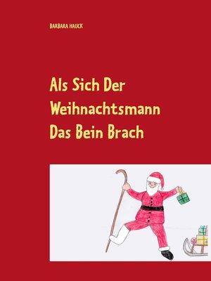 cover image of Als sich der Weihnachtsmann das Bein brach